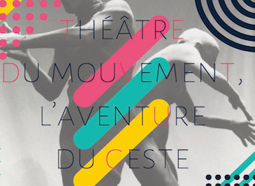 Théâtre du Mouvement, l'aventure du geste